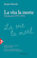 La vita la morte. Seminario (1975-1976)