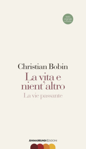 La vita e nient'altro-La vie passante - Christian Bobin