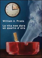 La vita non dura un quarto d ora