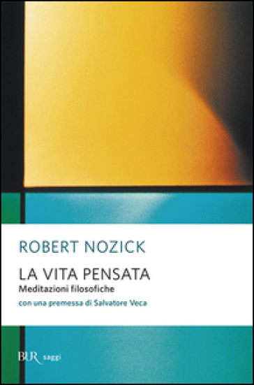 La vita pensata. Meditazioni filosofiche - Robert Nozick