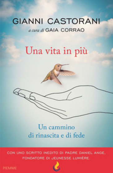 Una vita in più. Un cammino di rinascita e fede - Gianni Castorani