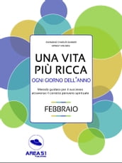 Una vita più ricca ogni giorno dell anno - Febbraio