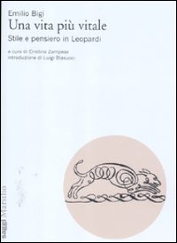 Una vita più vitale. Stile e pensiero in Leopardi - Emilio Bigi