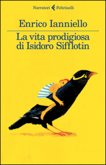 La vita prodigiosa di Isidoro Sifflotin - Enrico Ianniello