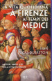 La vita quotidiana a Firenze ai tempi dei Medici