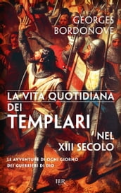 La vita quotidiana dei Templari