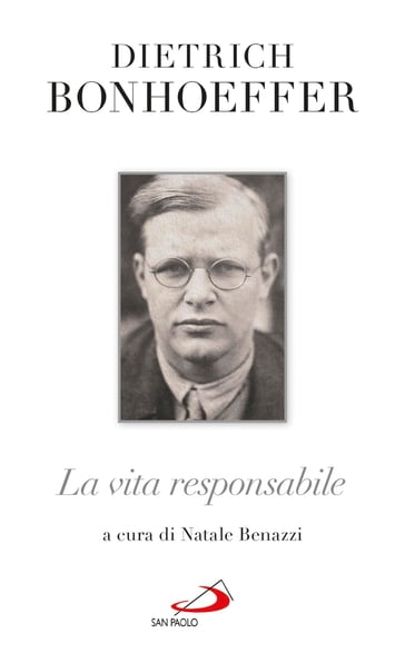 La vita responsabile. Un bilancio - Dietrich Bonhoeffer