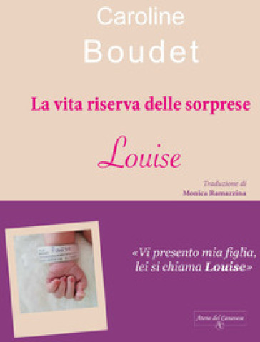 La vita riserva delle sorprese. Louise - Caroline Boudet