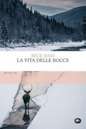 La vita delle rocce. Ediz. integrale