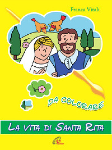 La vita di santa Rita. Da colorare. Ediz. illustrata - Franca Vitali