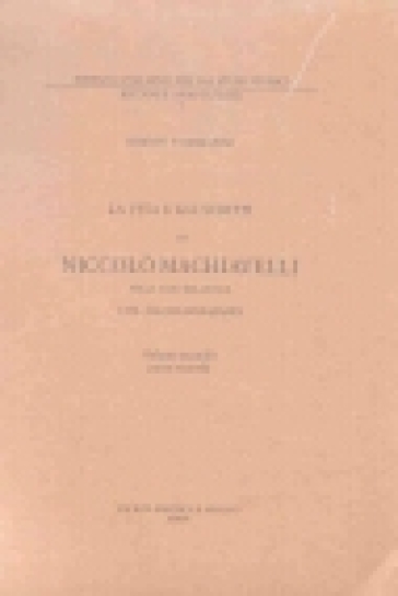 La vita e gli scritti di Niccolò Machiavelli nella loro relazione col machiavellismo. 2/2. - Oreste Tommasini