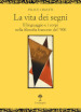 La vita dei segni. . Il linguaggio e i corpi nella filosofia francese del  900