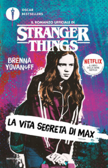 La vita segreta di Max. Il romanzo ufficiale di Stranger Things - Brenna Yovanoff