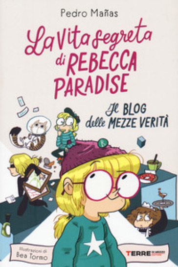 La vita segreta di Rebecca Paradise. Il blog delle mezze verità - Pedro Manas