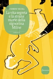 La vita segreta e la strana morte della signorina Milne