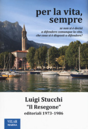 Per la vita, sempre. «Il Resegone», editoriali 1973-1986