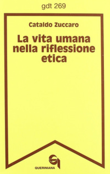 La vita umana nella riflessione etica - Cataldo Zuccaro