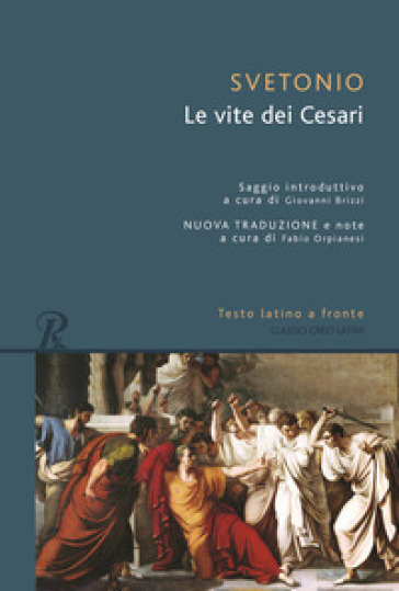 Le vite dei Cesari. Testo latino a fronte - Caio Tranquillo Svetonio