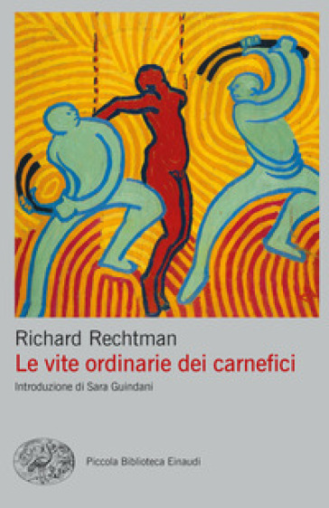 Le vite ordinarie dei carnefici - Richard Rechtman
