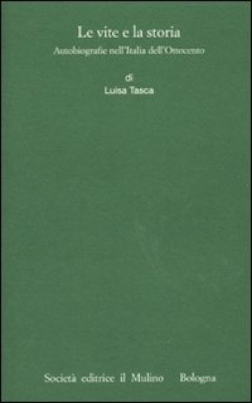 Le vite e la storia. Autobiografie nell'Italia dell'Ottocento - Luisa Tasca