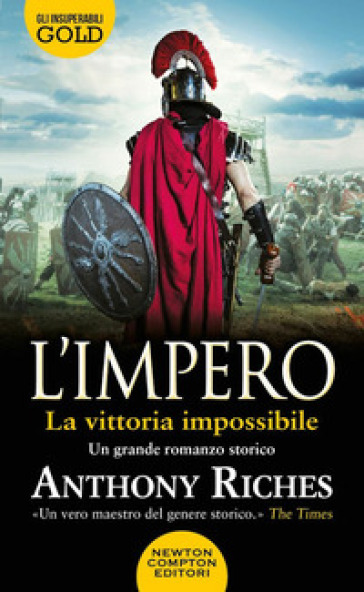 La vittoria impossibile. L'impero - Anthony Riches