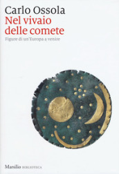 Nel vivaio delle comete. Figure di un