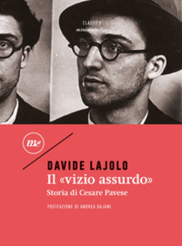 Il «vizio assurdo». Storia di Cesare Pavese - Davide Lajolo