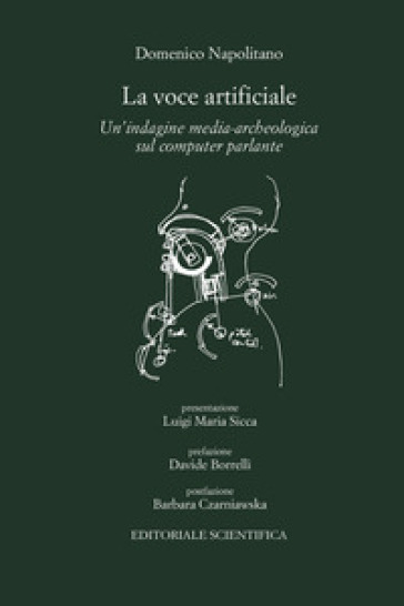 La voce artificiale. Un'indagine media-archeologica sul computer parlante - Domenico Napolitano