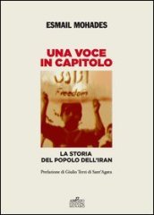 Una voce in capitolo. La storia del popolo dell Iran dal 1890 al 2013