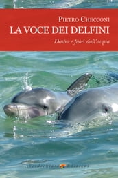 La voce dei delfini, dentro e fuori dall