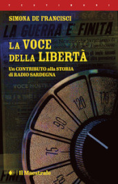 La voce della libertà. Un contributo alla storia di Radio Sardegna