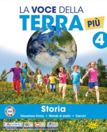 La voce della terra più. Con Storia, Geografia, Scienze, Matematica, Tecnologia educazione ambientale Progetto STEM Coding 4-5, Il libro delle mappe 4-5, Atlante 4-5, Educazione civica 4-5. Per la 4ª classe elementare. Con e-book. Con espansione online. Vol. 1