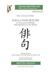 Con la voce di tutti. La forma poetica dell Haiku nella progettazione corale didattica