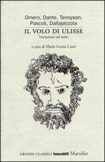 Il volo di Ulisse. Variazioni sul mito - Dante Alighieri - Giovanni Pascoli - Omero - Luigi Dallapiccola - Alfred Tennyson