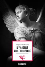 Il volo delle aquile di cristallo