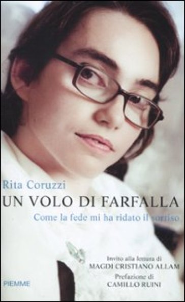 Un volo di farfalla. Come la fede mi ha ridato il sorriso - Rita Coruzzi