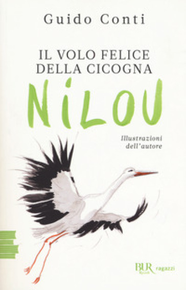Il volo felice della cicogna Nilou - Guido Conti