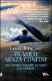 In volo senza confini. Una storia d amore, di volo e di condor