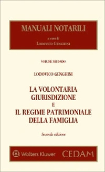 La volontaria giurisdizione e il regime patrimoniale della famiglia. 2. - Lodovico Genghini