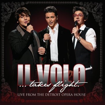 Il volo...takes flight live from detroit - Il Volo