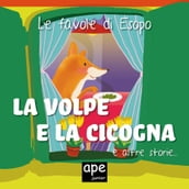 La volpe e la cicogna Il pastore e il cucciolo di lupo Il cane ingordo