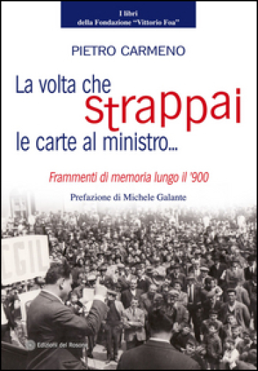 La volta che strappai le carte al ministro - Pietro Carmeno