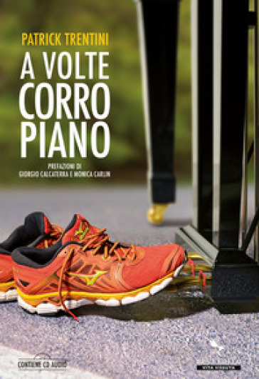 A volte corro piano. Con CD-Audio - PATRICK TRENTINI