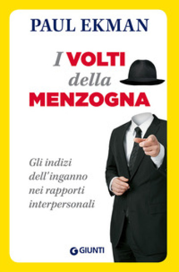 I volti della menzogna. Gli indizi dell'inganno nei rapporti interpersonali - Paul Ekman