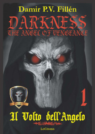 Il volto dell'angelo. Darkness. The angel of vengeance. 1. - Damir Paolo Viktor Fillén