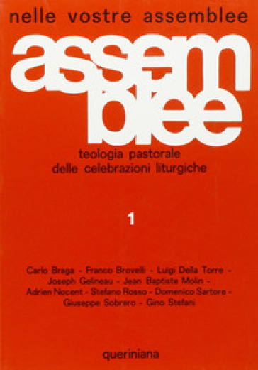 Nelle vostre assemblee. Teologia pastorale delle celebrazioni liturgiche. 1: L'Assemblea. Anno liturgico. Liturgia della parola. Liturgia delle ore