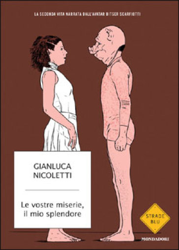 Le vostre miserie, il mio splendore - Gianluca Nicoletti