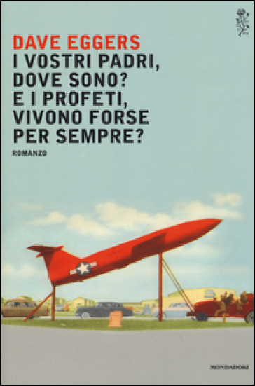 I vostri padri, dove sono? E i profeti, vivono forse per sempre? - Dave Eggers