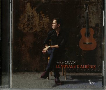 Le voyage d'albeniz (musica spagnola per - THIBAULT CAUVIN