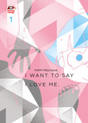 I want to say I love me. Sull essere mangaka e transgender. Vol. 1